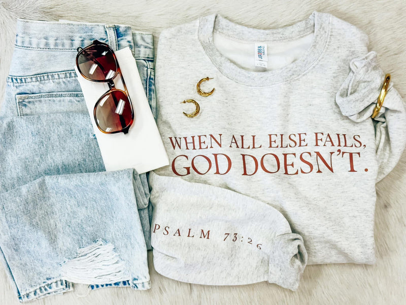 When all else fails God Doesn’t - Psalm sleeve sweatshirt