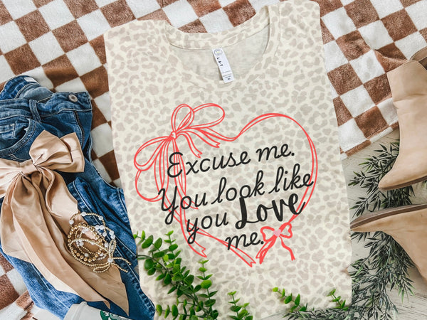 Excuse me you look like you love me tee