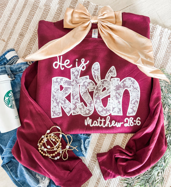 He is Risen - lace design on Maroon (sweatshirt or tee)