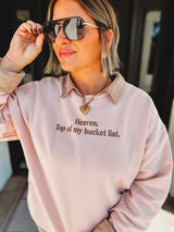 Heaven. Top of my Bucket-list sweatshirt