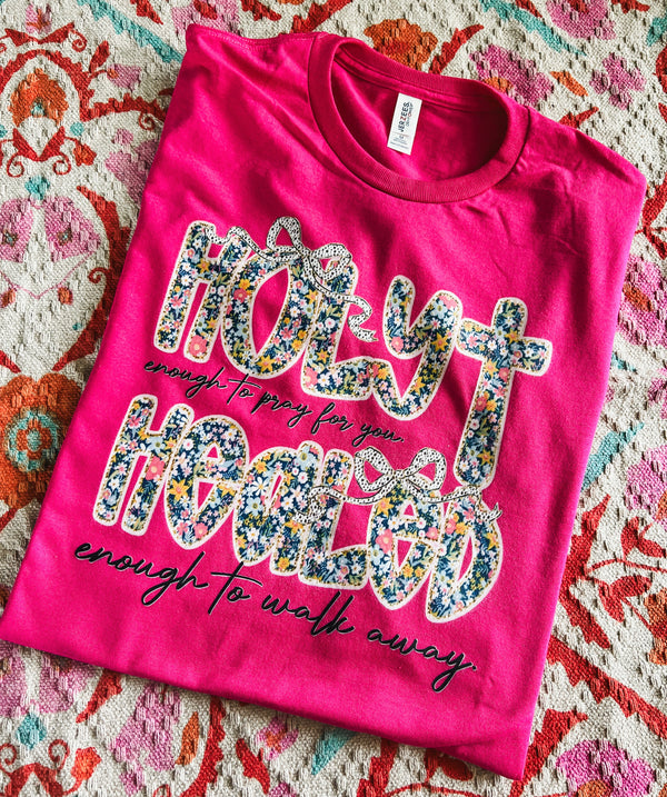 Holy enough to pray for you, healed enough to walk away tee