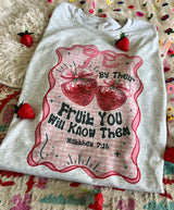 By Their fruit you will know them tee