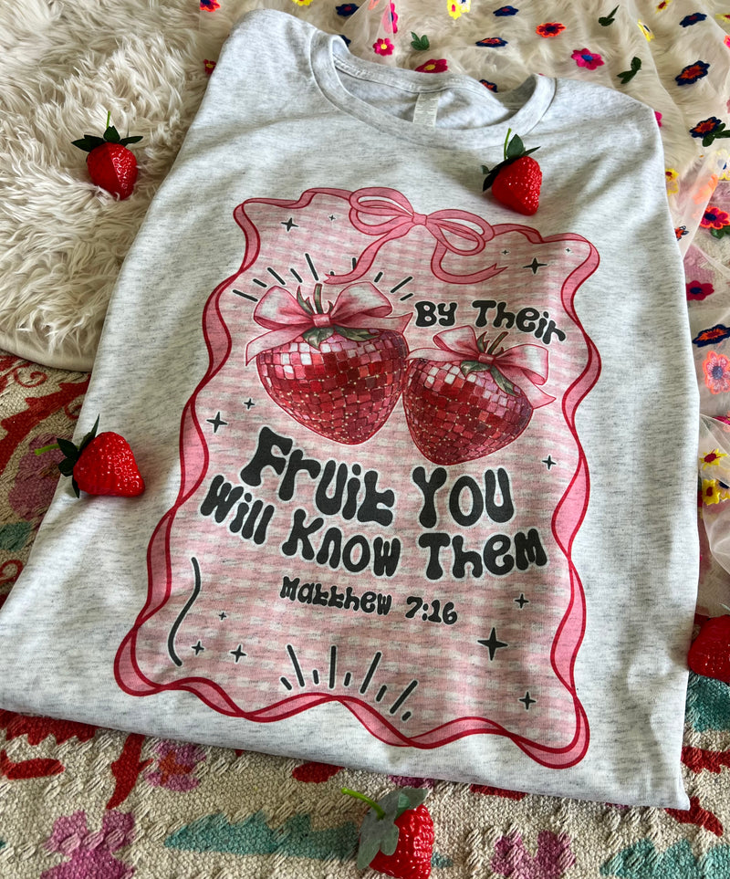 By Their fruit you will know them tee