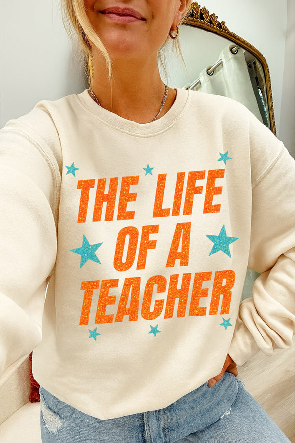 The life of a teacher sweatshirt