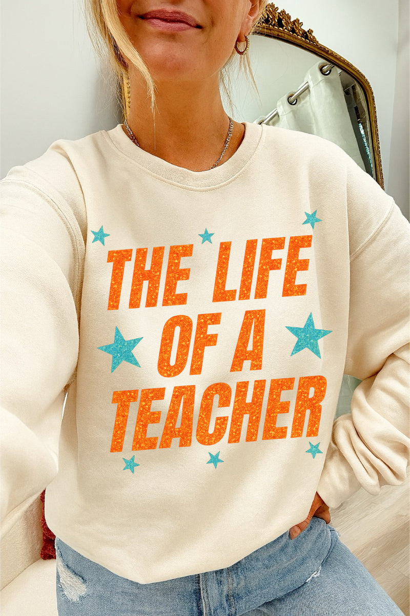 The life of a teacher sweatshirt