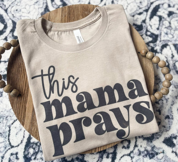 This Mama Prays tee