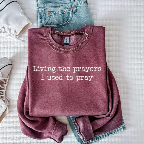 Living prayers i used to pray maroon sweatshirt