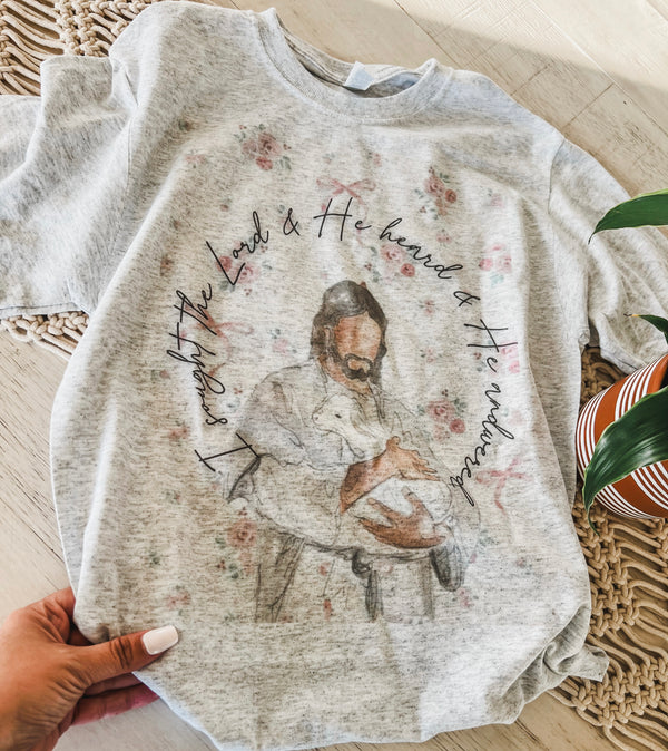 I sought the Lord, he heard & he answered tee