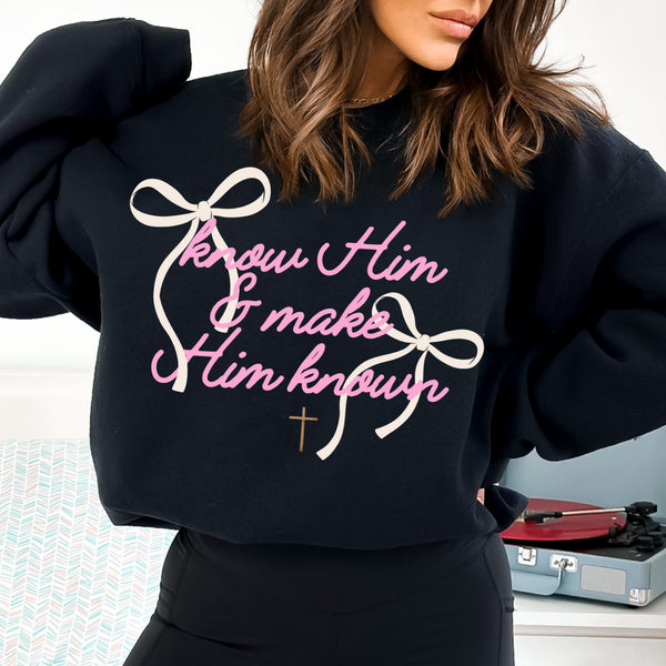 Know Him & make Him known (sweatshirt or tee) youth too