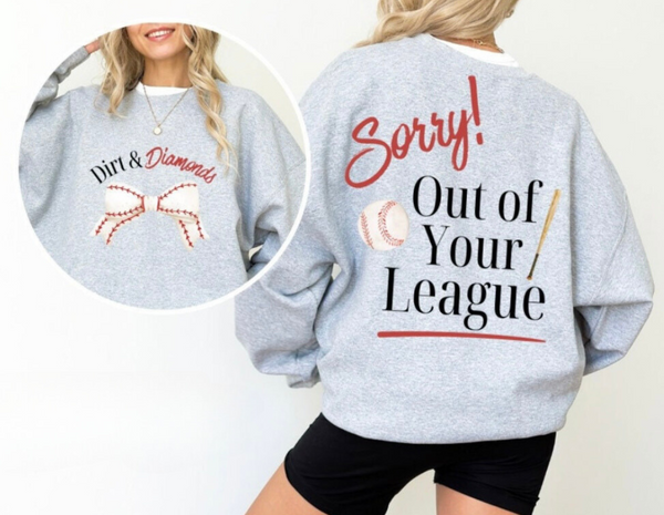Out of Your league baseball sweatshirt/tee