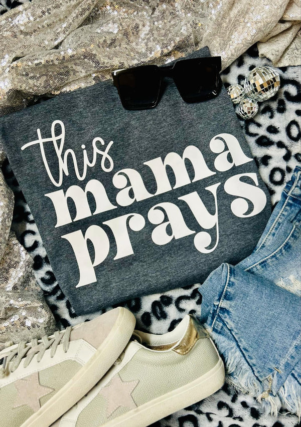 This Mama prays charcoal tee