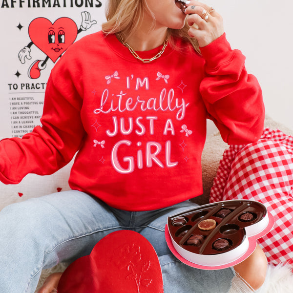 I’m literally just a girl sweatshirt