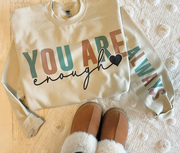 You are enough always sweatshirt