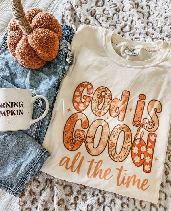 God is good all the time Fall cream tees