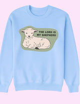 The lord is my shepherd sweatshirt / tee