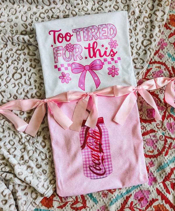 Too tired for this 🎀tee