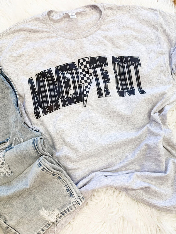 Momed TF out (sweatshirt or tee)