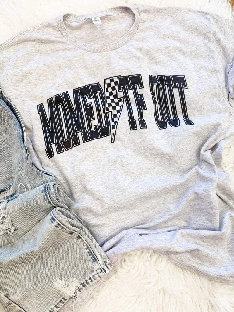 Momed TF out (sweatshirt or tee)
