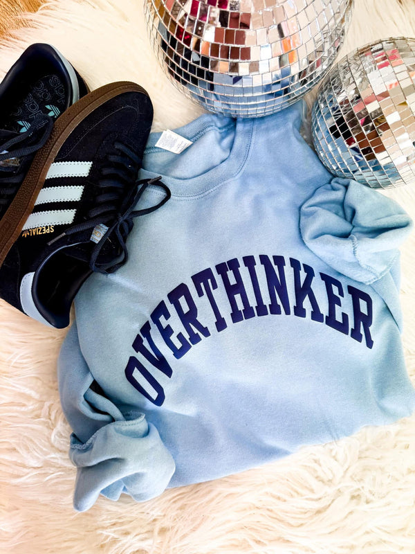 Overthinker sweatshirt or tee