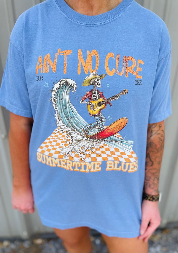 Ain’t no cure, summertime blues tee
