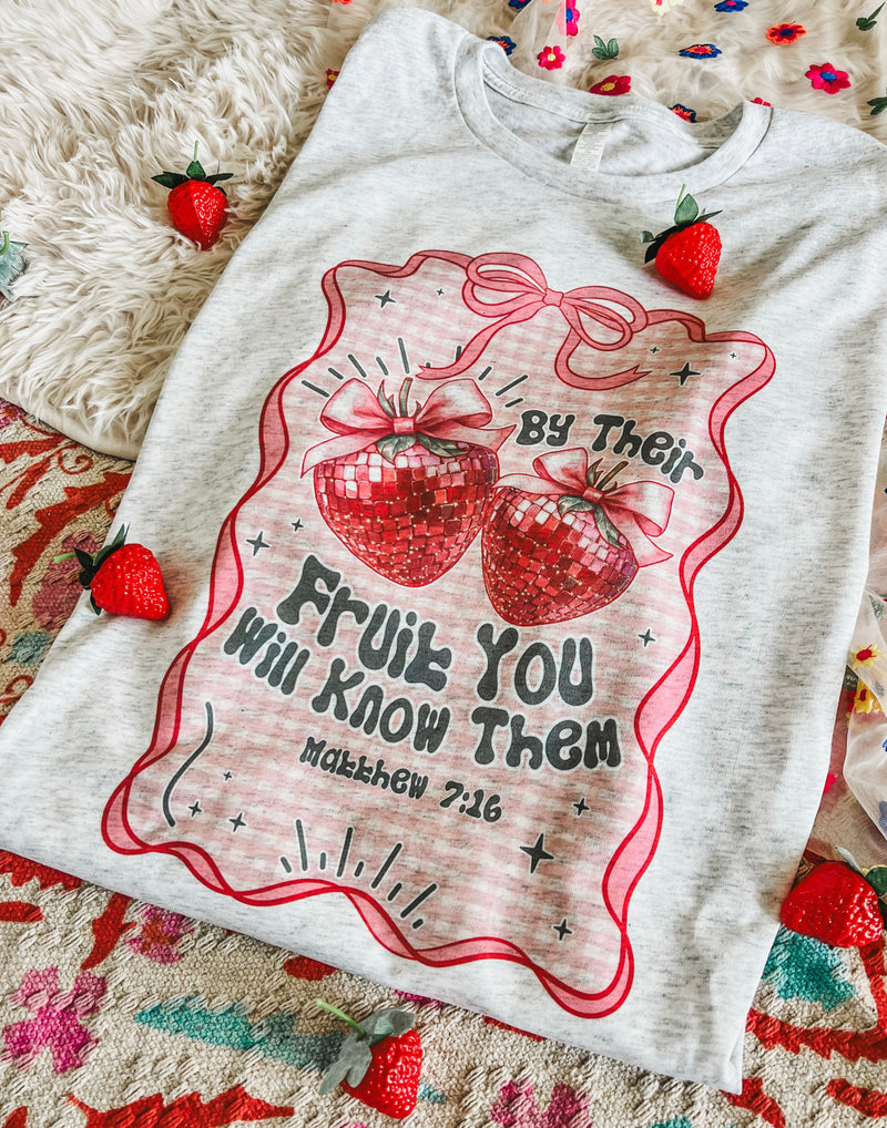 By Their fruit you will know them tee