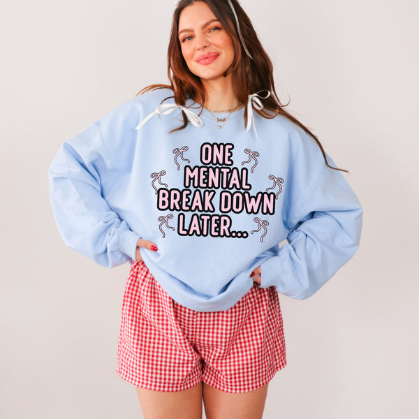 One mental breakdown later (sweatshirt or tee)