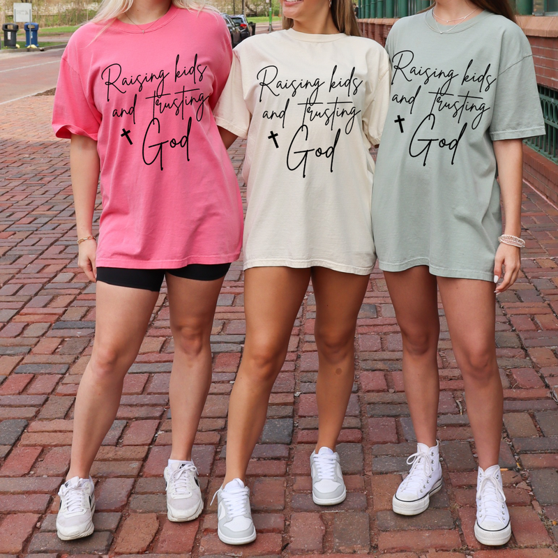 Raising kids & Trusting God tee