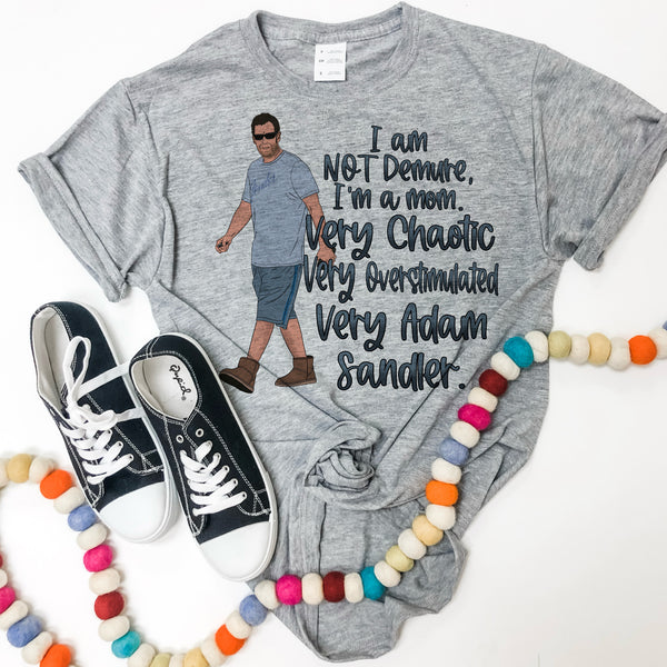 Very Choatic, very overstimulated, very Adam Sandler tee