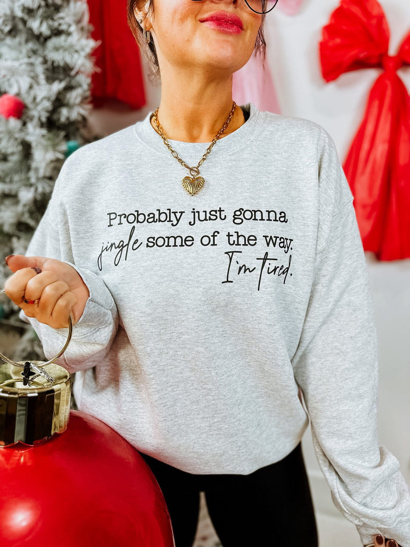 Probably just going to jingle some of the way sweatshirt