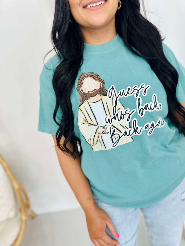Guess who’s back - Jesus, Easter tee