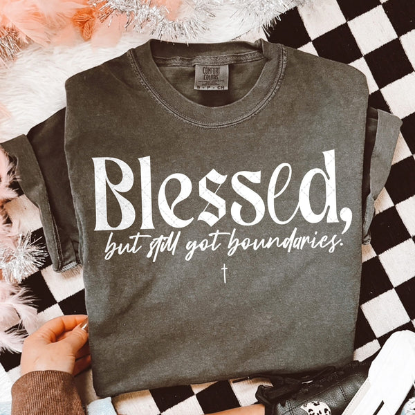 Blessed but still got boundaries tee