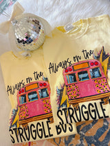 Always on the struggle bus comfort colors tee
