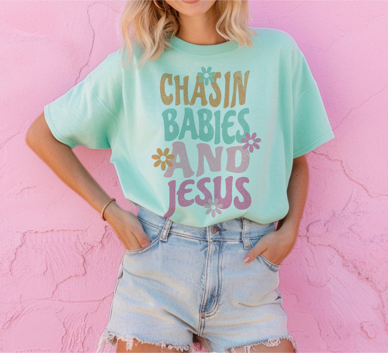 Chasin babies and Jesus tee