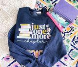 Just one more chapter sweatshirt or tee