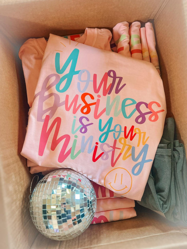 Your business is your ministry tee
