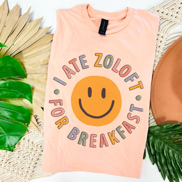 I ate Zoloft for breakfast tee