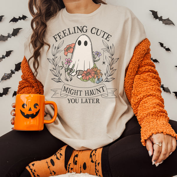 Feeling Cute might Haunt you later tee