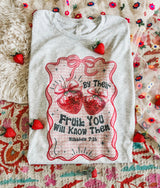 By Their fruit you will know them tee