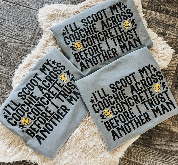 Scoot my coochie against concrete…. Tee