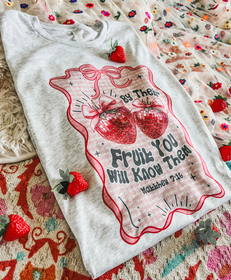 By Their fruit you will know them tee