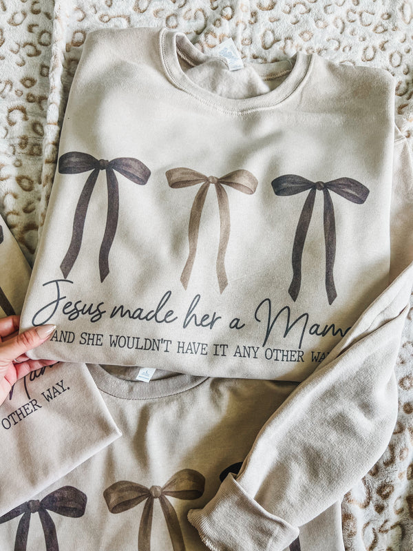Jesus Made her a Mama (sweatshirt or tee)