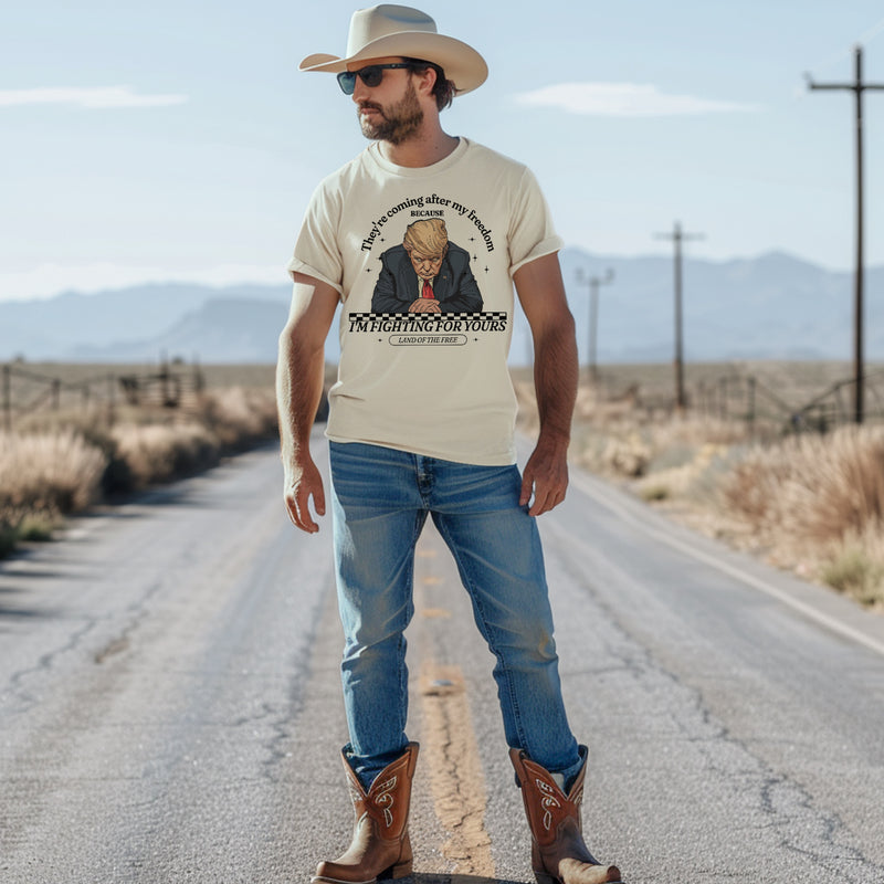 They’re Coming after my freedom because I’m fighting for yours Trump tee