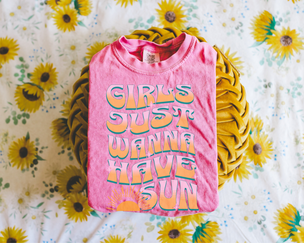 Girls just wanna have sun tee (adult and youth)
