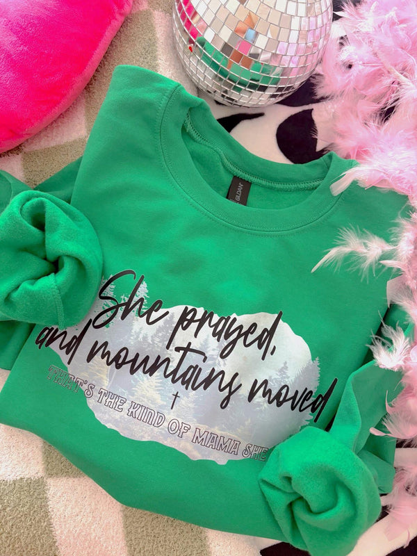 She Prayed and the Mountain moved sweatshirt