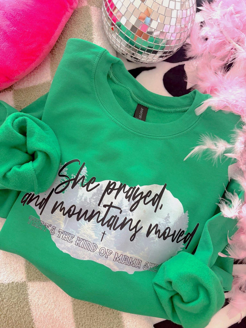 She Prayed and the Mountain moved sweatshirt