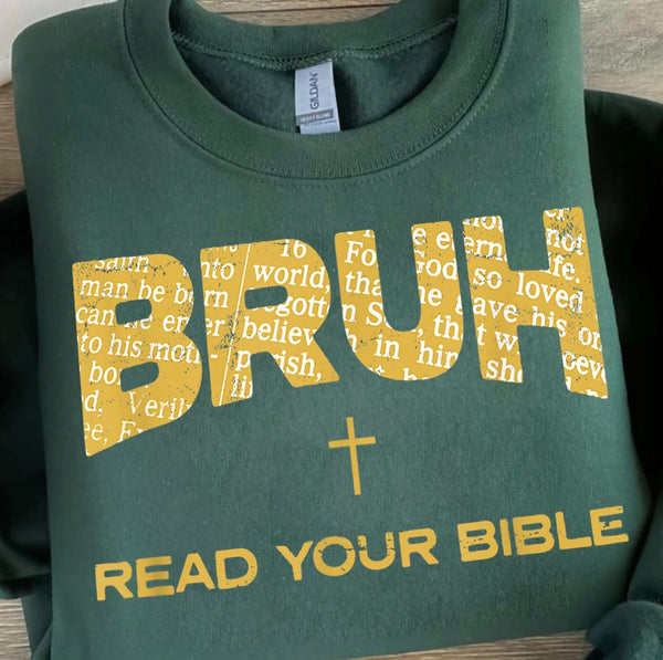 Bruh - read your Bible sweatshirt