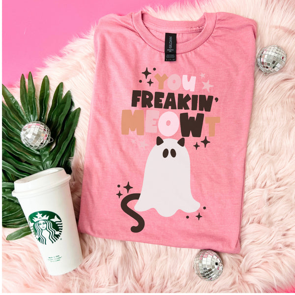 You Freakin MEOWt tee