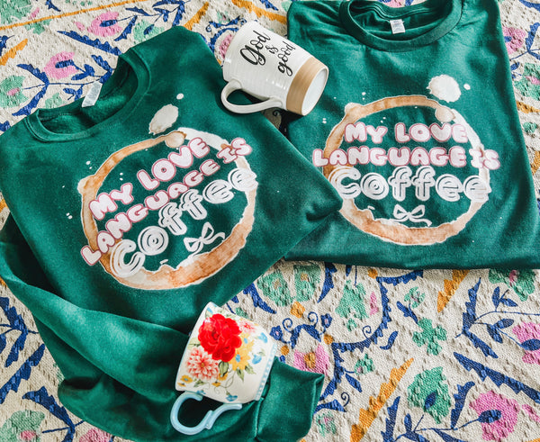 My Love language is coffee forest (tee or sweatshirt)