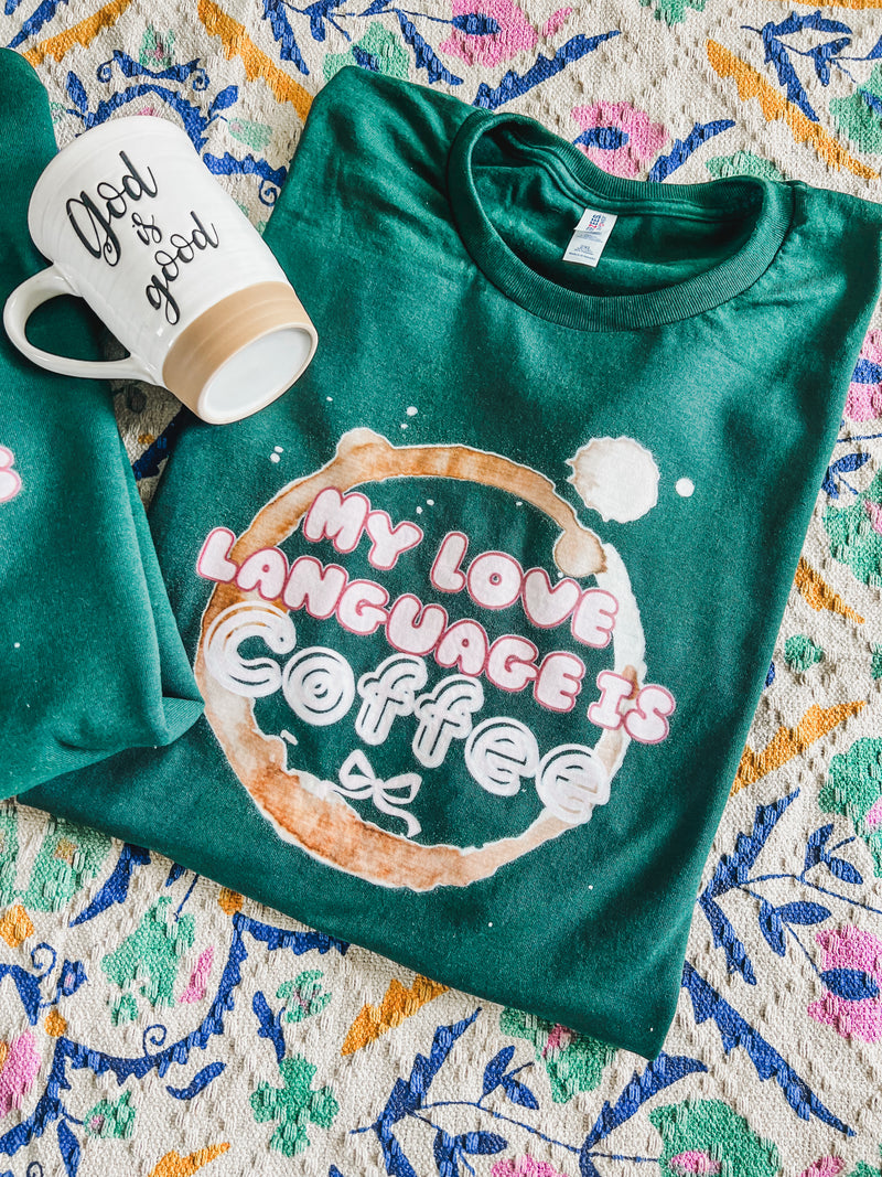 My Love language is coffee forest (tee or sweatshirt)
