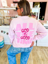 God is good all the time front/back sweatshirt